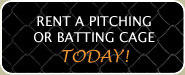 Rent a Pitching or Batting Cage Today!